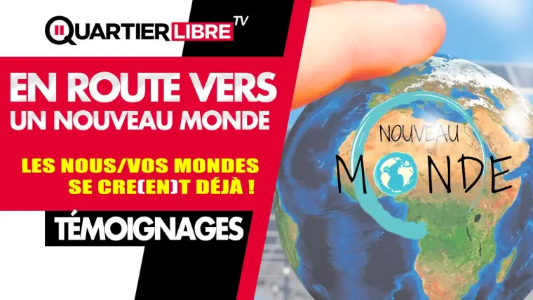 En route vers un Notre Monde – Les Nous/Vos Mondes se cre(en)t déjà !