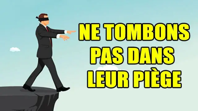 Analyse de la situation – Allons-nous tomber dans leur piège ?