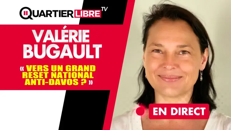 Vers un Grand Reset national anti-Davos ? – Avec Valérie Bugault