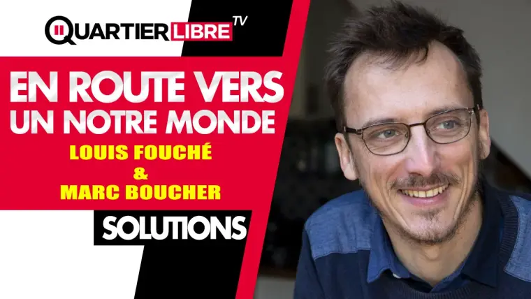 En route vers un Notre Monde avec Louis Fouché