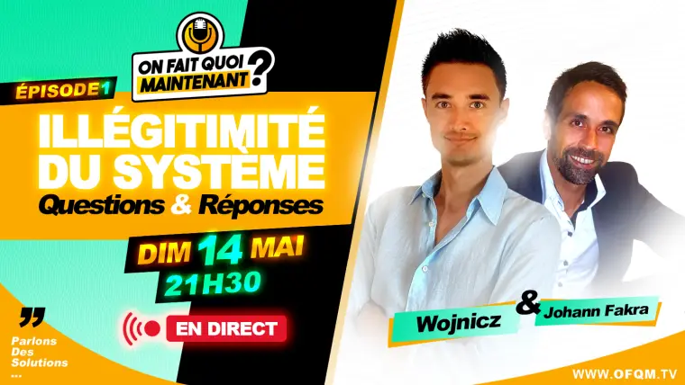 Questions & Réponses – Illégitimité du Système