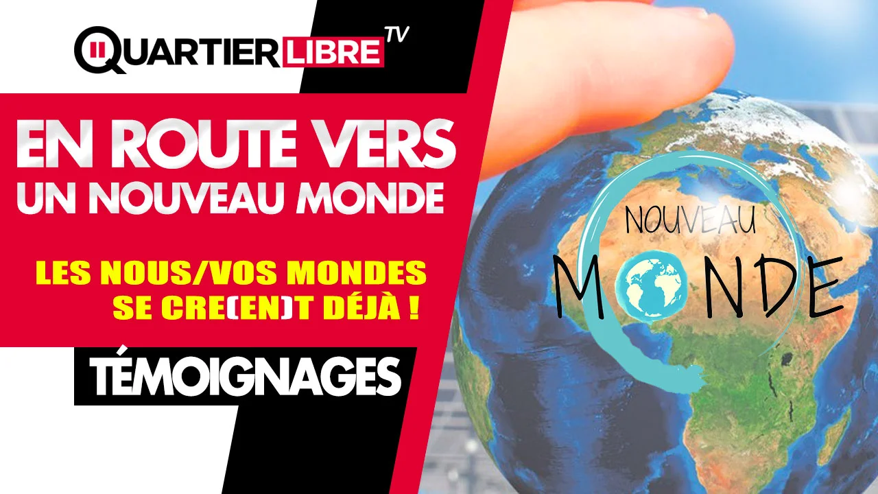 En route vers un Notre Monde – Les Nous/Vos Mondes se cre(en)t déjà !